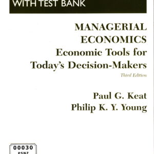 Economic Tools for Today’s Decision-Makers (Instructor’s Manual with Test Bank)