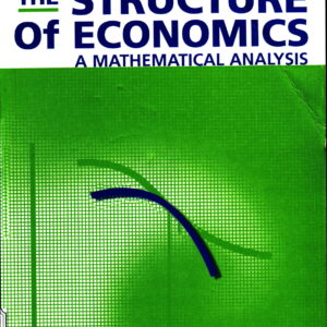 The Structure Of Economics : A Mathematical Analysis (Third Edition)