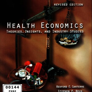 Health Economics Theories, Insights, And industry Studies