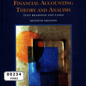 Financial Accounting Theory and Analysis: Text Reading and Cases 7th Edition