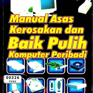Manual Asas Kerosakan dan Baik Pulih Komputer Peribadi