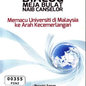 Dialog Meja Bulat Naib Canselor: Memacu Universiti di Malaysia Ke Arah Kecemerlangan