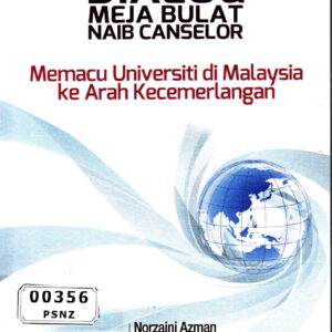 Dialog Meja Bulat Naib Canselor: Memacu Universiti di Malaysia Ke Arah Kecemerlangan