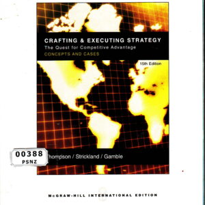 Crafting and Executing Strategy: The Quest for Competitive Advantage (Concepts and Cases)
