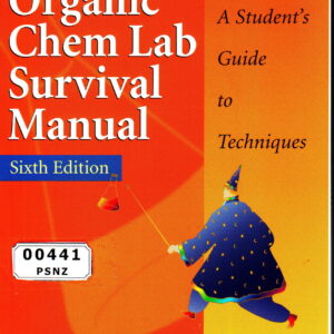 The Organic Chem Lab Survival Manual: A Student's Guide to Techniques 6th Edition