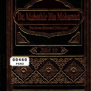 Ensiklopedia Dr. Mahathir Bin Mohamad, Perdana Menteri Malaysia Jilid 10