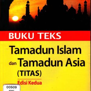 Buku Teks Tamadun Islam dan Tamadun Asia (TITAS) Edisi Kedua