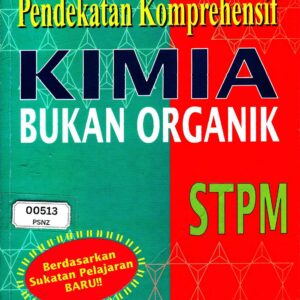 Pendekatan Komprehensif Kimia Bukan Organik STPM