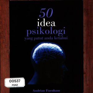 50 Idea Psikologi Yang Patut Anda Ketahui