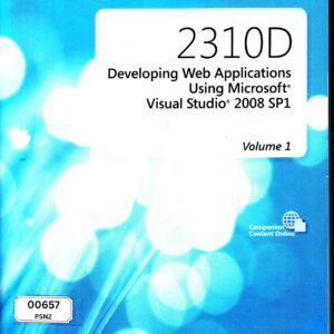 2310D Developing Web Applications Using Microsoft Visual Studio 2008 SP1 Volume 1