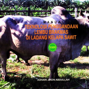 Manual teknologi penggandaan lembu brakmas di ladang kelapa sawit