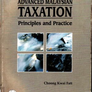 Advanced Malaysian Taxation – Principles and Practice
