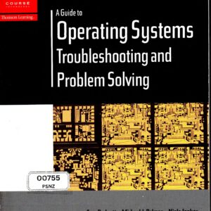 A Guide to Operating Systems: Troubleshooting and Problem Solving