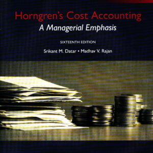Horngren's Cost Accounting: A Managerial Emphasis
