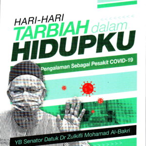 Hari-hari Tarbiah Dalam Hidupku - Pengalaman Sebagai Pesakit Covid19