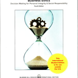 Business Ethics: Decision Making for Personal Integrity & Social Responsibility