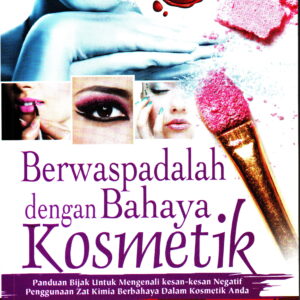 Berwaspadalah dengan bahaya kosmetik