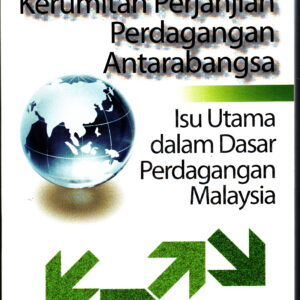 Kerumitan perjanjian perdagangan antarabangsa isu utama dalam dasar perdagangan Malaysia