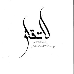 La Taqlaq, Do Not Worry