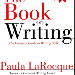 The Book on Writing: The Ultimate Guide to Writing Well