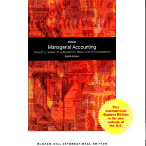 Managerial Accounting: Creating Value in a Dynamic Business Environment