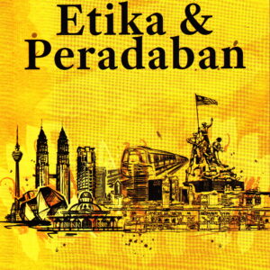 Penghayatan Etika & Peradaban